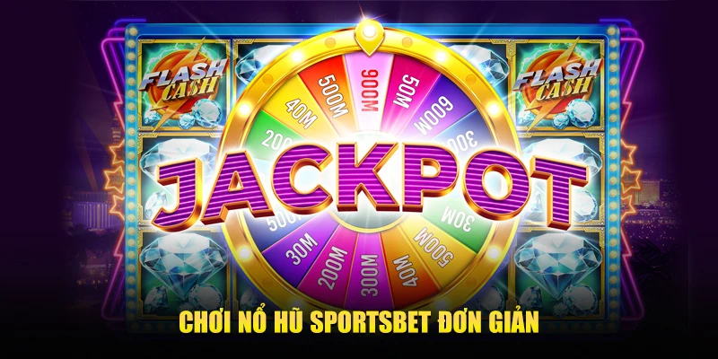 CHƠI NỔ HŨ SPORTSBET