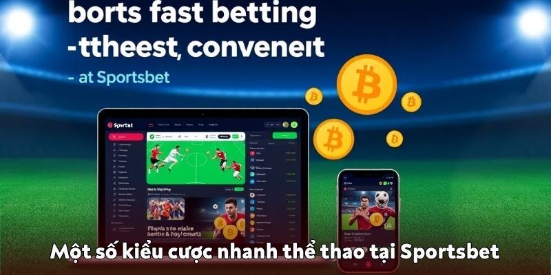Một số kiểu cược nhanh thể thao tại Sportsbet