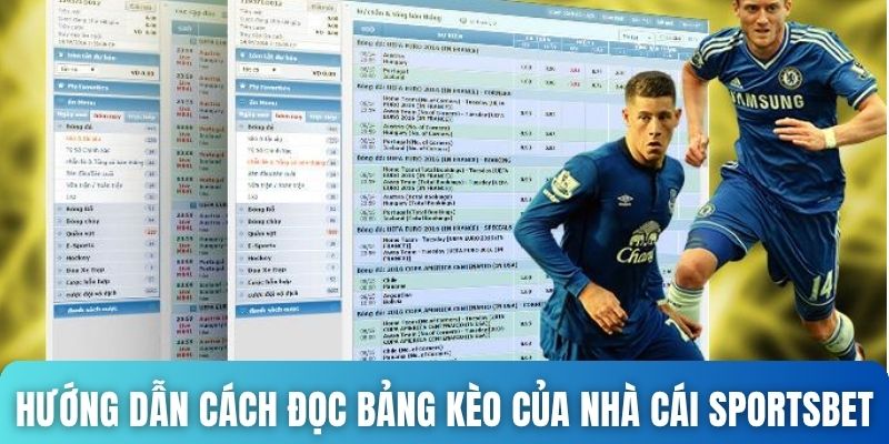 Hướng dẫn cách đọc bảng kèo của nhà cái