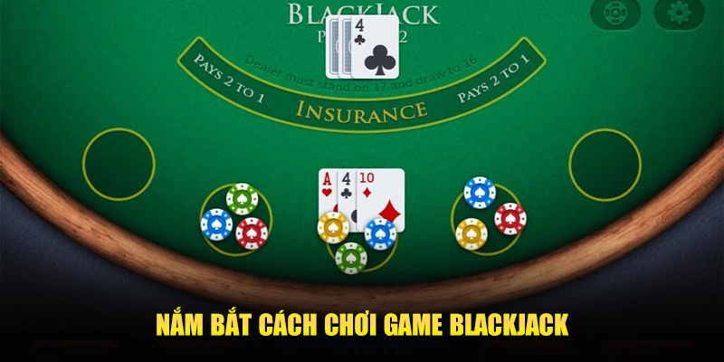 CÁCH CHƠI GAME BLACKJACK