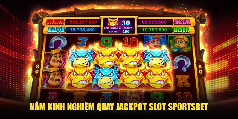 KINH NGHIỆM QUAY JACKPOT SLOT SPORTSBET