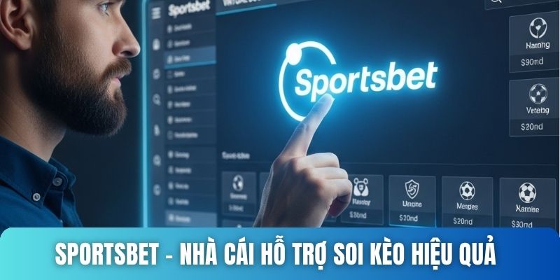 Sportsbet – Nhà cái hỗ trợ soi kèo hiệu quả 